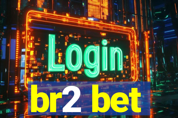 br2 bet